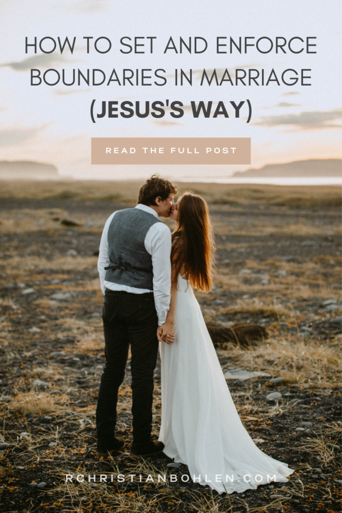 How to Set and Enforce Boundaries in a Christian Marriage | R. Christian Bohlen