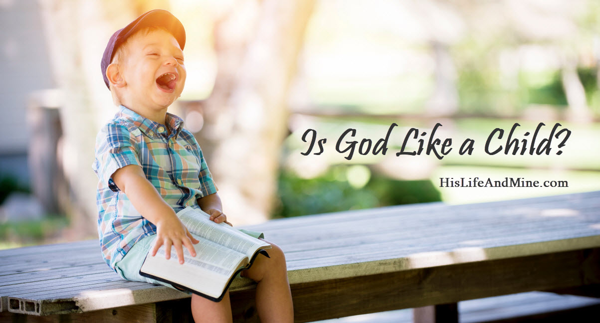 Is God Like a Child? (and Why It Matters) R. Christian Bohlen
